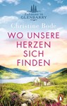 Wo unsere Herzen sich finden − Zuhause in Glenbarry - Christine Bode - 9783641272920