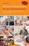 Kreative Schatztruhe für die Seniorenarbeit - Rita Kusch - 9783641273460
