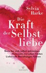 Die Kraft der Selbstliebe - Sylvia Harke - 9783641274627
