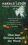 Über dem Orinoco scheint der Mond - Harald Lesch ; Klaus Kamphausen - 9783641274764