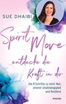 Spirit Move - Entdecke die Kraft in dir - Sue Dhaibi - 9783641275747