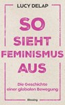 So sieht Feminismus aus - Lucy Delap - 9783641276980