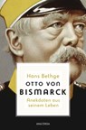 Otto von Bismarck - Hans Bethge - 9783641278922
