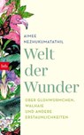 Welt der Wunder - Aimee Nezhukumatathil - 9783641279486