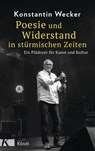 Poesie und Widerstand in stürmischen Zeiten - Konstantin Wecker - 9783641280277