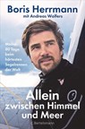 Allein zwischen Himmel und Meer - Boris Herrmann ; Andreas Wolfers - 9783641280628