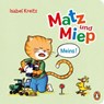 Matz & Miep - Meins! - Isabel Kreitz - 9783641281229