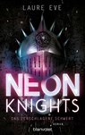 Neon Knights - Das zerschlagene Schwert - Laure Eve - 9783641281243