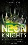 Neon Knights - Die zerbrochene Krone - Laure Eve - 9783641283520