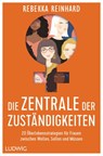 Die Zentrale der Zuständigkeiten - Rebekka Reinhard - 9783641283681