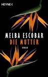 Die Mutter - Melba Escobar - 9783641284213