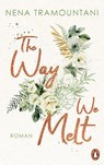 The Way We Melt - Nena Tramountani - 9783641285326