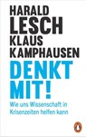 Denkt mit! - Harald Lesch ; Klaus Kamphausen - 9783641285456