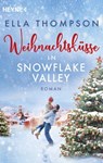Weihnachtsküsse in Snowflake Valley - Ella Thompson - 9783641286576