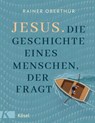 Jesus. Die Geschichte eines Menschen, der fragt - Rainer Oberthür - 9783641286828
