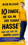 Zehn Dinge, die ich an der Schule hasse - Bob Blume - 9783641287016