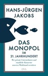 Das Monopol im 21. Jahrhundert - Hans-Jürgen Jakobs - 9783641288365