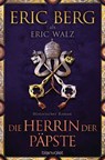 Die Herrin der Päpste - Eric Berg ; Eric Walz - 9783641291600