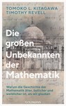 Die großen Unbekannten der Mathematik - Kate Kitagawa ; Timothy Revell - 9783641292089