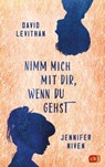Nimm mich mit dir, wenn du gehst - David Levithan ; Jennifer Niven - 9783641292812