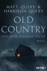 Old Country – Das Böse vergisst nicht - Matt Query ; Harrison Query - 9783641293628