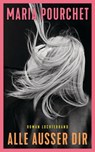 Alle außer dir - Maria Pourchet - 9783641293864
