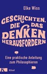 Geschichten, die das Denken herausfordern - Elke Wiss - 9783641294601