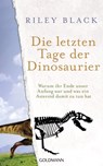Die letzten Tage der Dinosaurier - Riley Black - 9783641295219