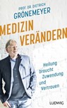 Medizin verändern - Prof. Dr. Dietrich Grönemeyer - 9783641297930