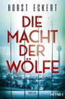 Die Macht der Wölfe - Horst Eckert - 9783641298746