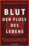Blut – Der Fluss des Lebens - Reinhard Friedl ; Shirley Michaela Seul - 9783641298838