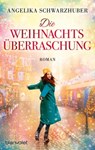 Die Weihnachtsüberraschung - Angelika Schwarzhuber - 9783641299408