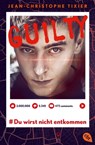 Guilty - Du wirst nicht entkommen - Jean-Christophe Tixier - 9783641299590