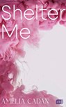 Shelter Me - Amelia Cadan - 9783641300500