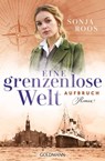 Eine grenzenlose Welt – Aufbruch - Sonja Roos - 9783641300876