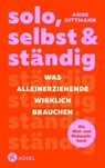 solo, selbst & ständig - Anne Dittmann - 9783641301729