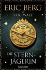 Die Sternjägerin - Eric Berg ; Eric Walz - 9783641302528