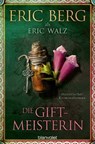 Die Giftmeisterin - Eric Berg ; Eric Walz - 9783641302535