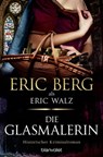Die Glasmalerin - Eric Berg ; Eric Walz - 9783641302559