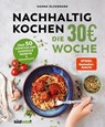 Nachhaltig Kochen: die 40€-Woche - Hanna Olvenmark - 9783641303150