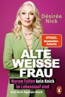 Alte weiße Frau - Désirée Nick - 9783641306472
