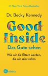 Good Inside - Das Gute sehen - Dr. Becky Kennedy - 9783641306861