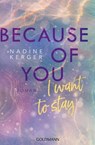 Because of You I Want to Stay - Nadine Kerger - 9783641307172