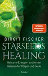 Starseeds-Healing - Birgit Fischer - 9783641307486