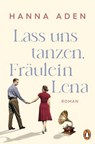 Lass uns tanzen, Fräulein Lena - Hanna Aden - 9783641307769