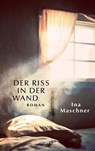 Der Riss in der Wand - Ina Maschner - 9783641308728
