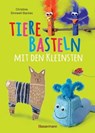 Tiere basteln mit den Kleinsten. Für Kinder von 2 bis 6 Jahren - Christine Sinnwell-Backes - 9783641308735
