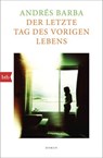 Der letzte Tag des vorigen Lebens - Andrés Barba - 9783641309350