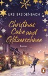 Christmas Cake und Glitzerschnee - Ursi Breidenbach - 9783641310998