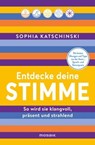 Entdecke deine Stimme - Sophia Katschinski - 9783641311261